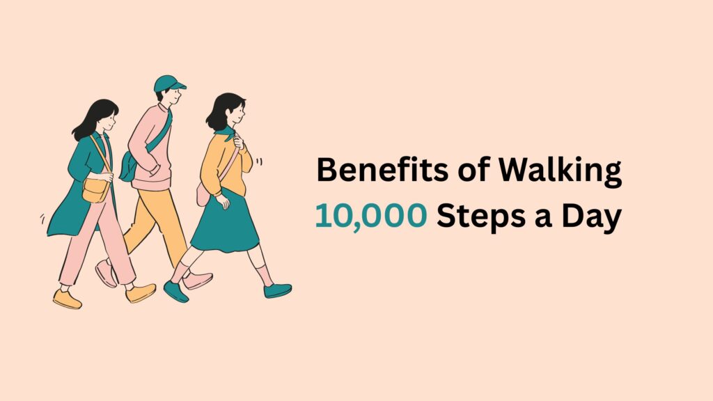 Benefits of Walking 10000 Steps a Day